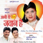 Abhi Ye Dil Jawan Hai - Haji Tasleem Aarif Song Download